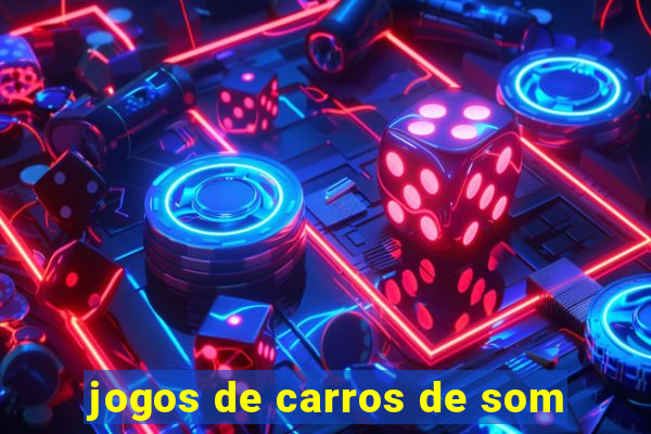 jogos de carros de som